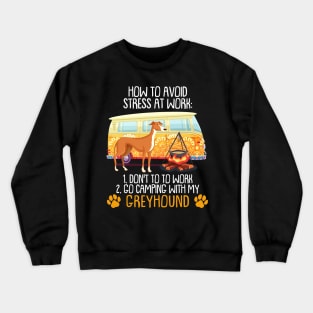 Camping With Greyhound To Avoid Stress Crewneck Sweatshirt